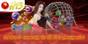 Dàn Đề 36 Số - Kinh Nghiệm Vào Tiền Tối Ưu Lợi Nhuận Khủng